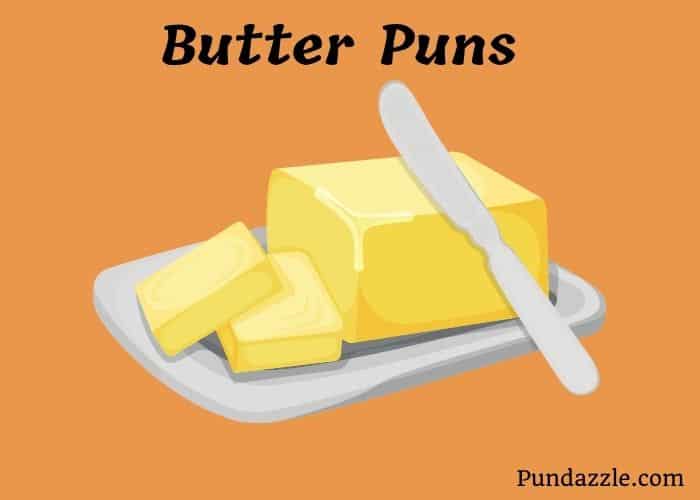 207 Funny Butter Puns And Jokes To Spread Joy and Laughter